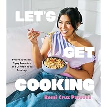 Let's Get Cooking: Everyday Meals, Tipsy Favorites and Comfort Food Cravings (A Cookbook)