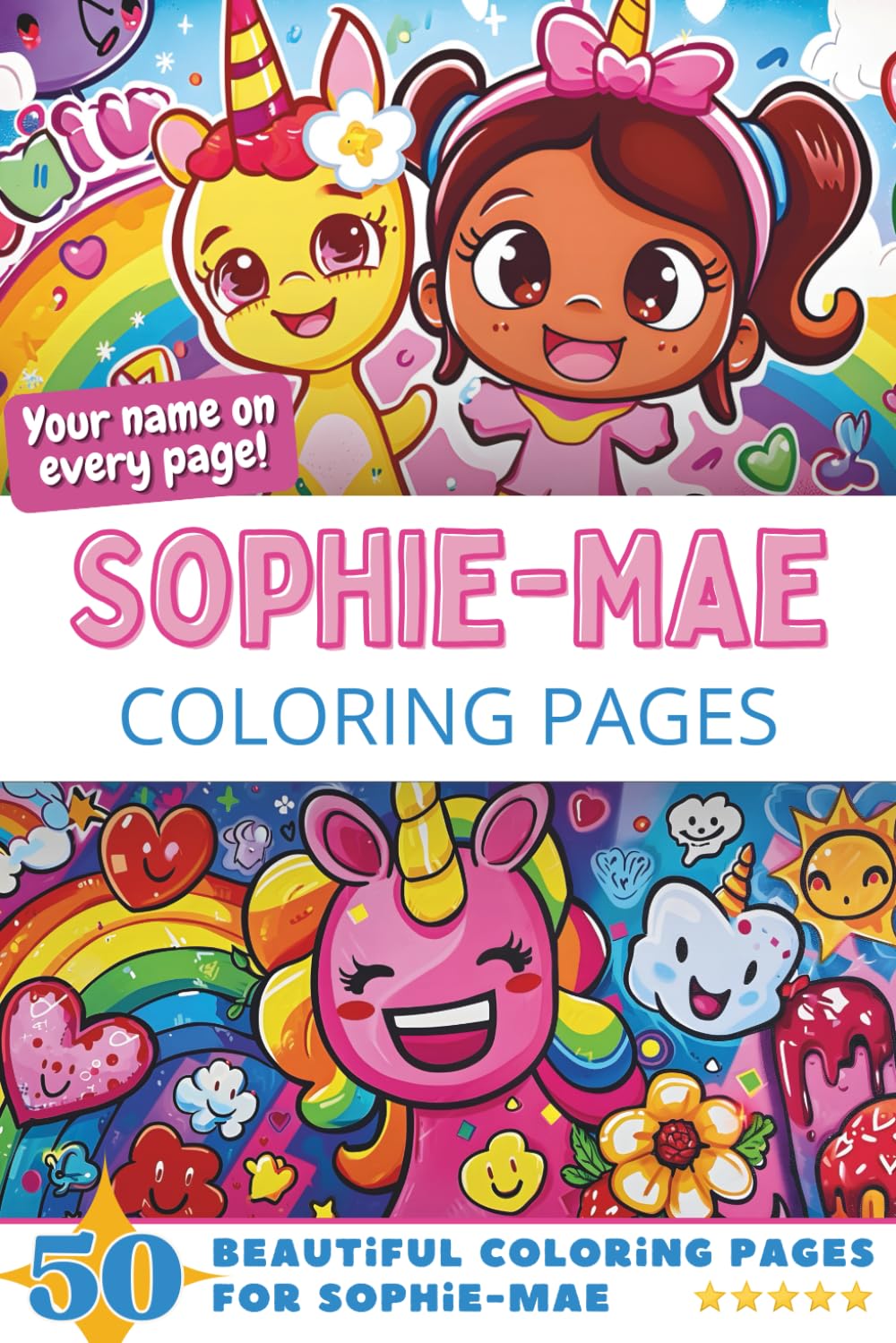 Sophie-Mae Coloring Pages: Wow-Effect! Your name on every page - Sophie-Mae coloring book - 6x9" - 50x Sophie-Mae coloring page - Fantastic Gift