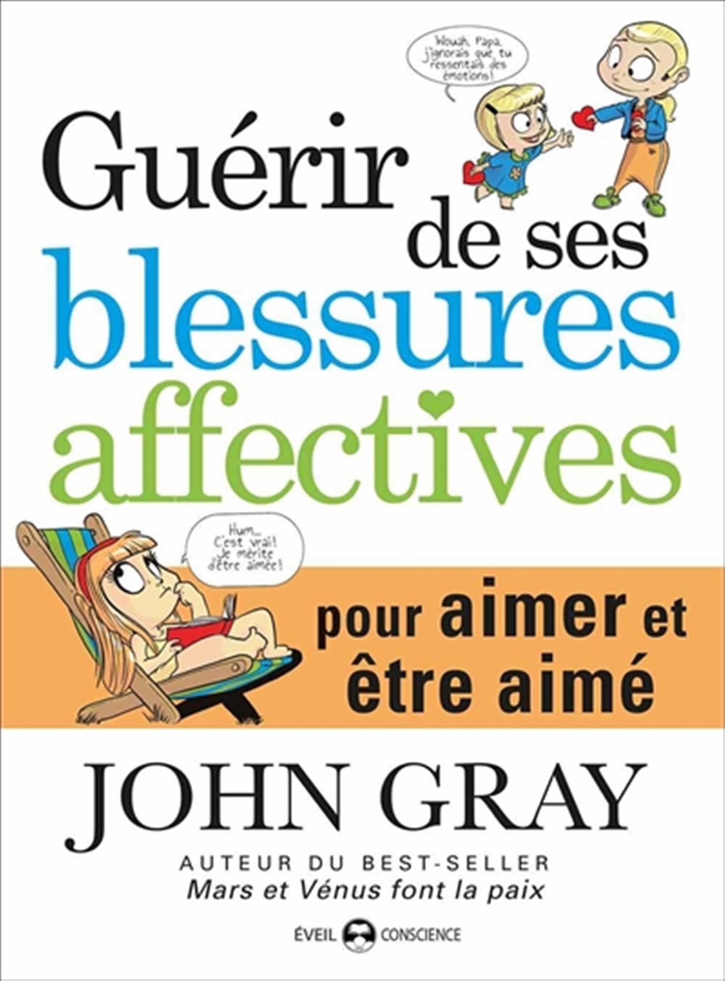 Guérir de ses blessures affectives: Pour aimer et être aimé