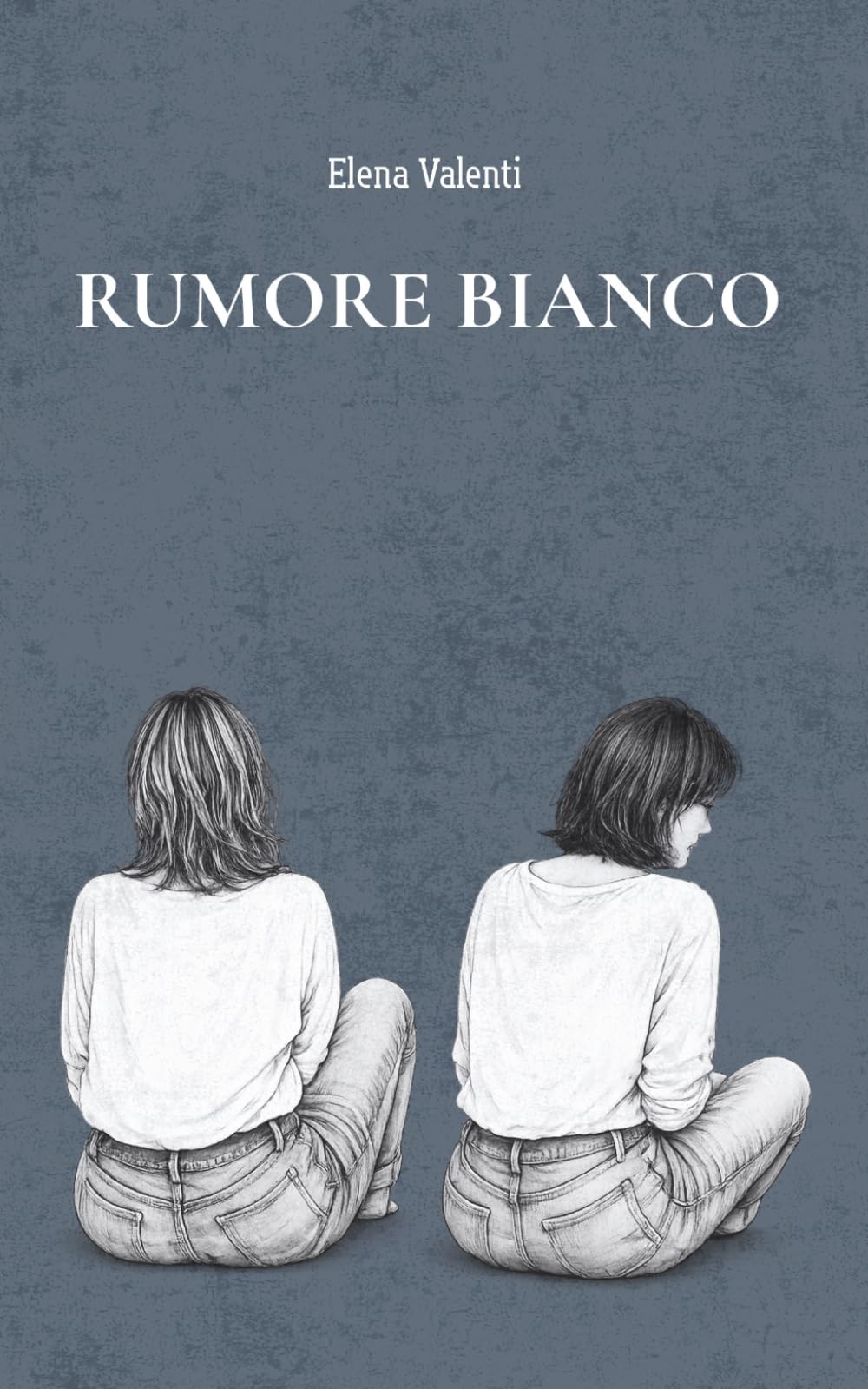 Rumore Bianco: Romanzo lesbico contemporaneo e psicologico sull'amore che consuma