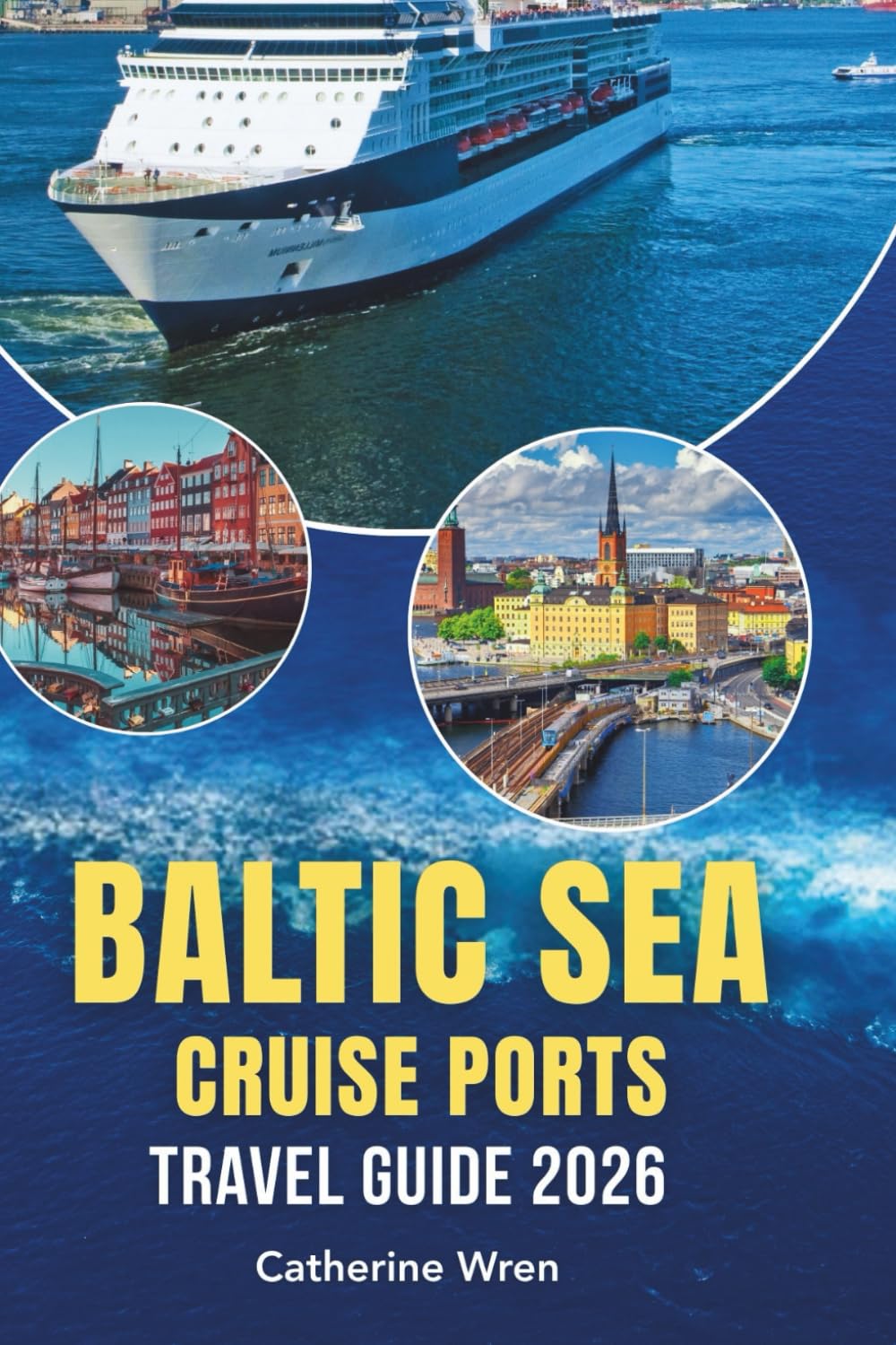 Baltic Sea Cruise Ports Travel Guide 2026: Essential Port Strategies for Stockholm, Copenhagen, Tallinn, Helsinki, and St. Petersburg with Timing Plans and Shore Excursion Alternatives      Paperback – January 8, 2026
