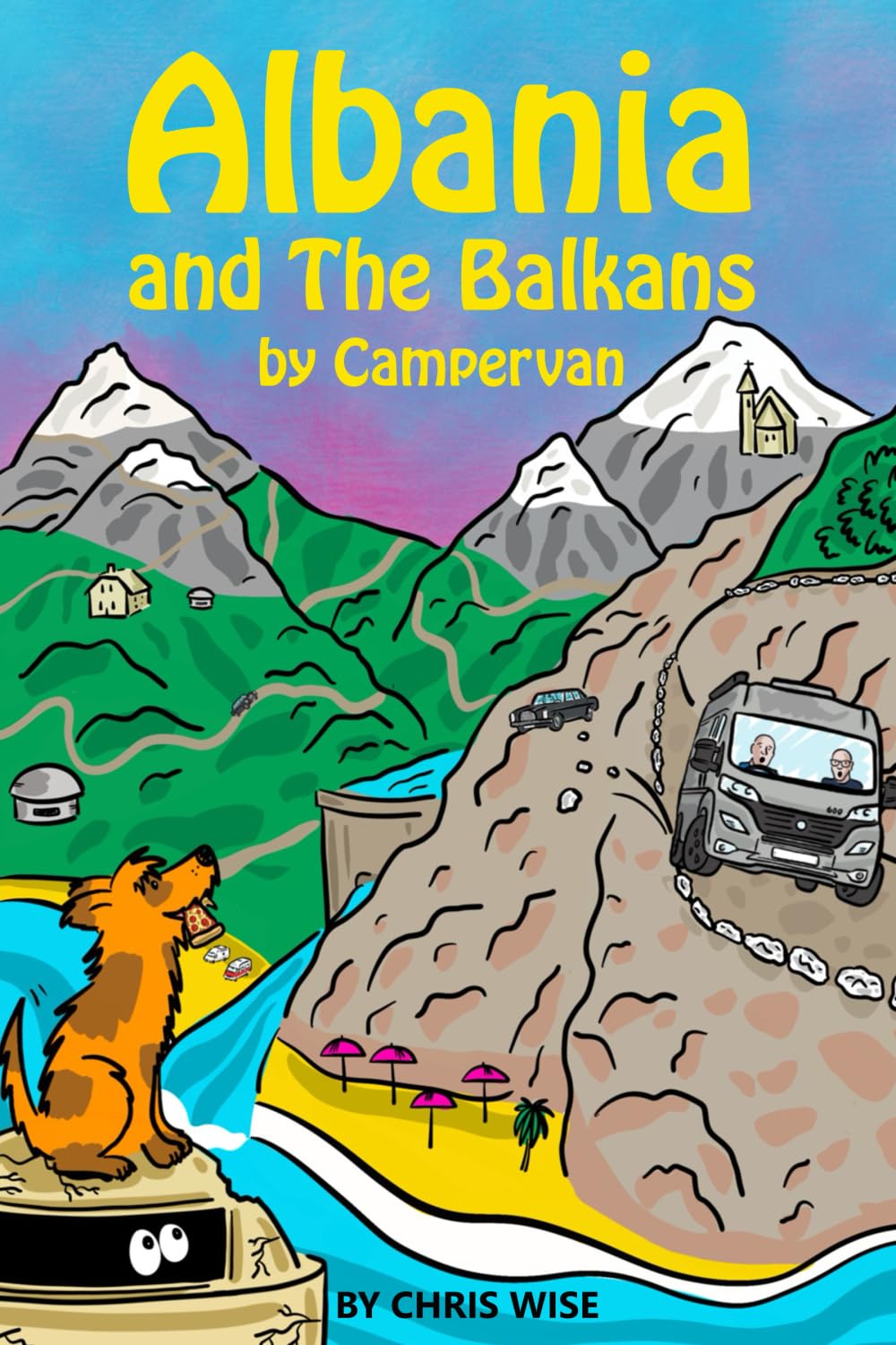 Albania and The Balkans by Campervan: The Essential Road Trip Guide to Albania – plus Montenegro, Croatia, Slovenia and North Macedonia (Europe by Campervan)