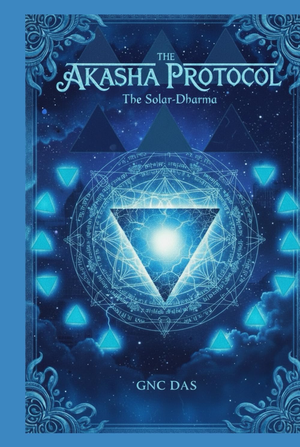 THE SOLAR-DHARMA: The Earth was the Sandbox. The Stars are the Source. (The Akasha Protocol)