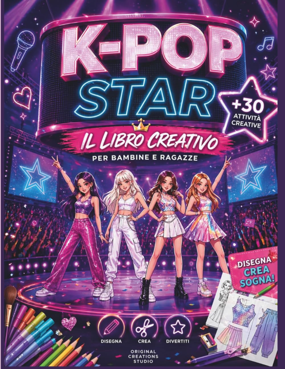 K-POP STAR: Il Libro Creativo per Bambine e Ragazze. Crea la tua Band, Disegna Outfit e Sogna! Album per giovani Idol. Idea Originale per Fan