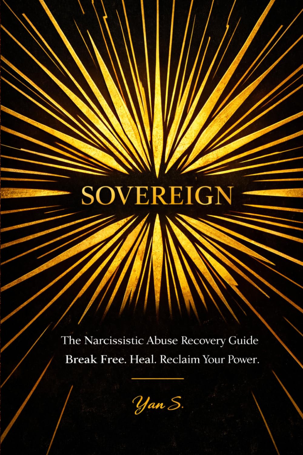 SOVEREIGN: The Narcissistic Abuse Recovery Guide to Healing from Toxic Relationships, Mastering No Contact, and Reclaiming Your Life After Gaslighting.