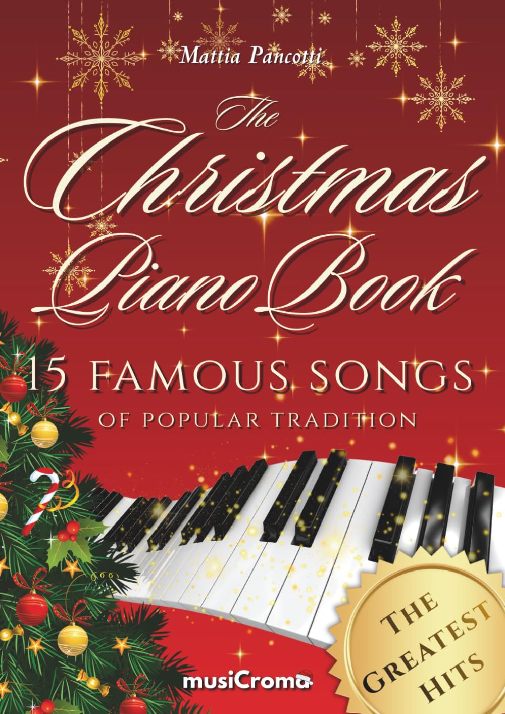 "The Christmas piano book", color sheet music, the greatest hits!: The best selection of the most famous songs from the popular music tradition arranged for beginner and intermediate pianists!
