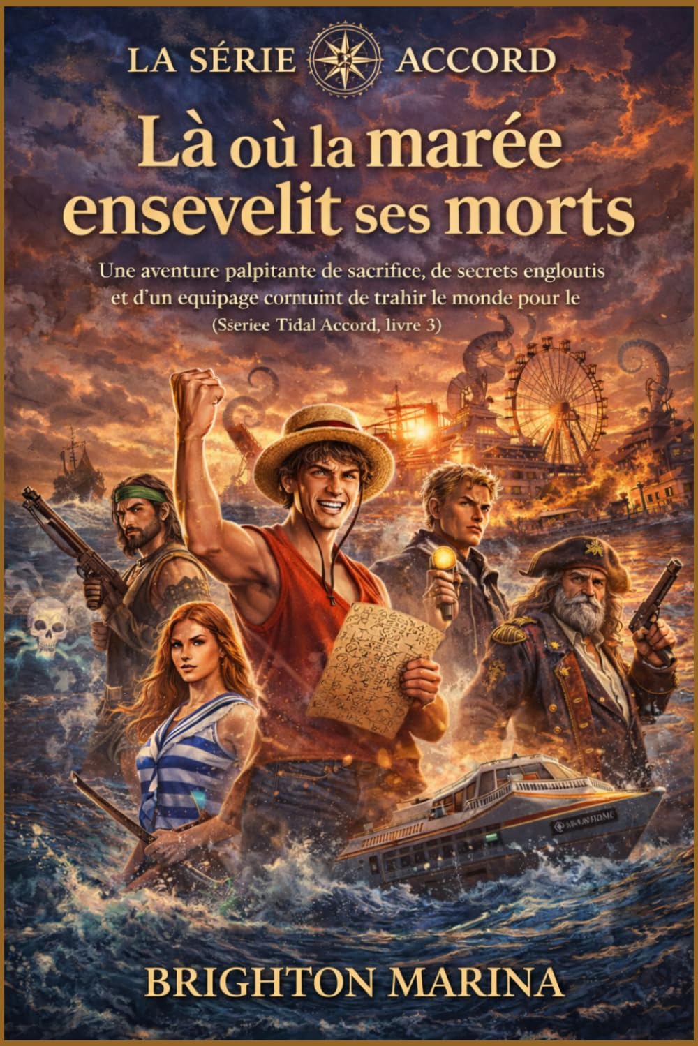 Là où la marée ensevelit ses morts: Une aventure palpitante de sacrifice, de secrets engloutis et d'un équipage contraint de trahir le monde pour le sauver (Série Tidal Accord, livre 3)
