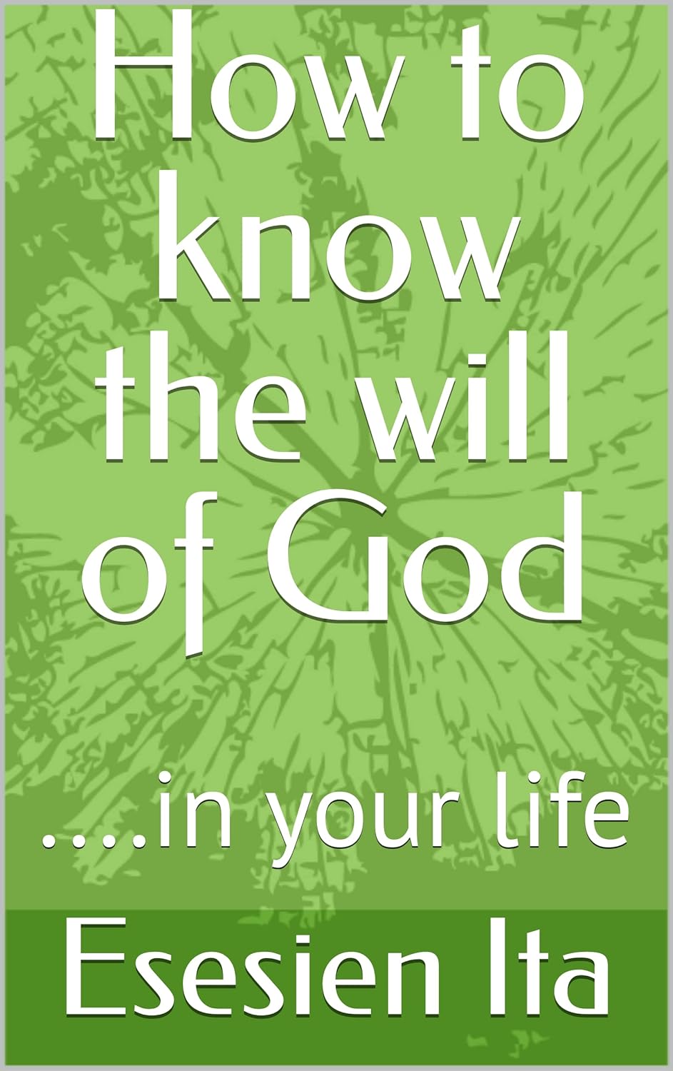 How to know the will of God .in your life eBook Ita