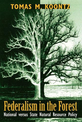 Federalism in the Forest: National versus State Natural Resource Policy (American Government and Public Policy)