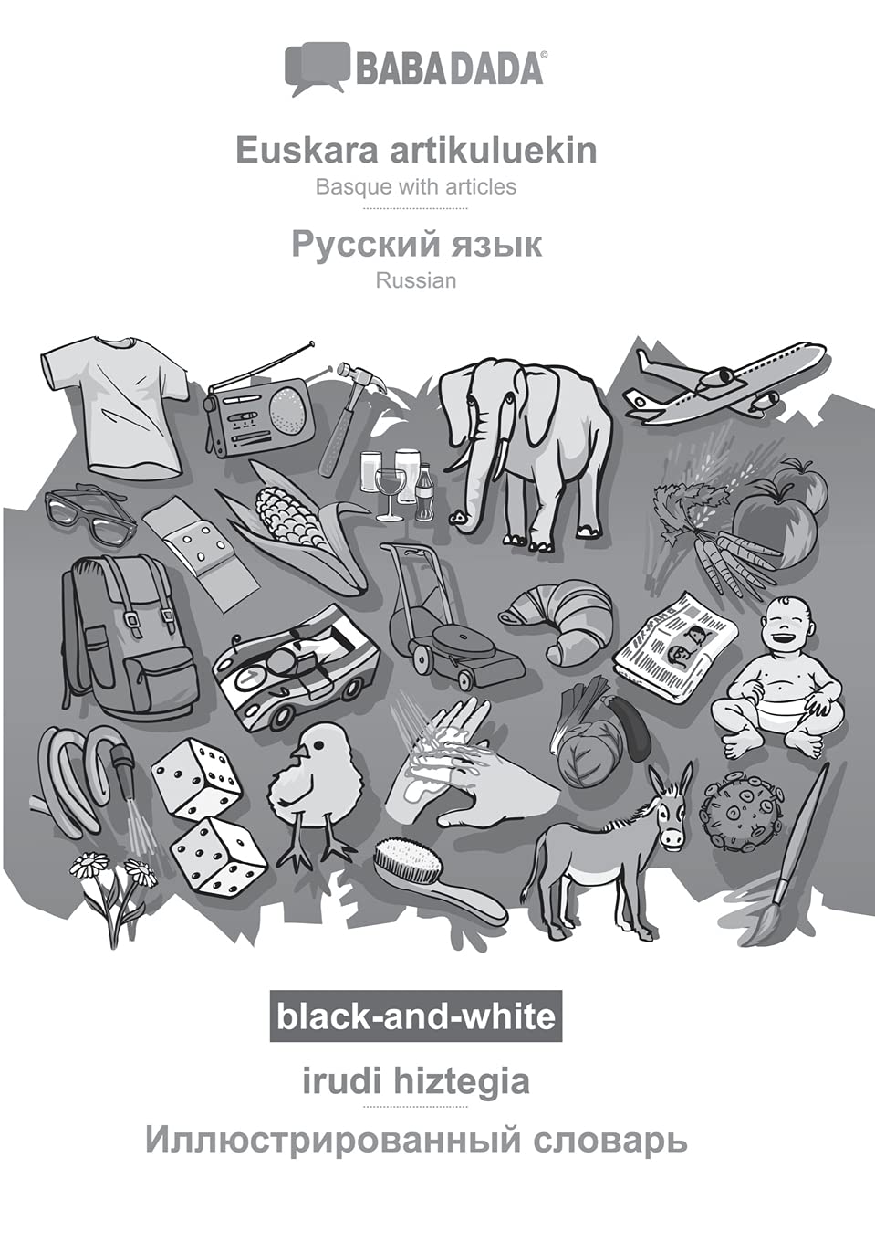 BABADADA black-and-white, Euskara artikuluekin - Russian (in cyrillic script), irudi hiztegia - visual dictionary (in cyrillic script): Basque with ... (in cyrillic script), visual dictionary
