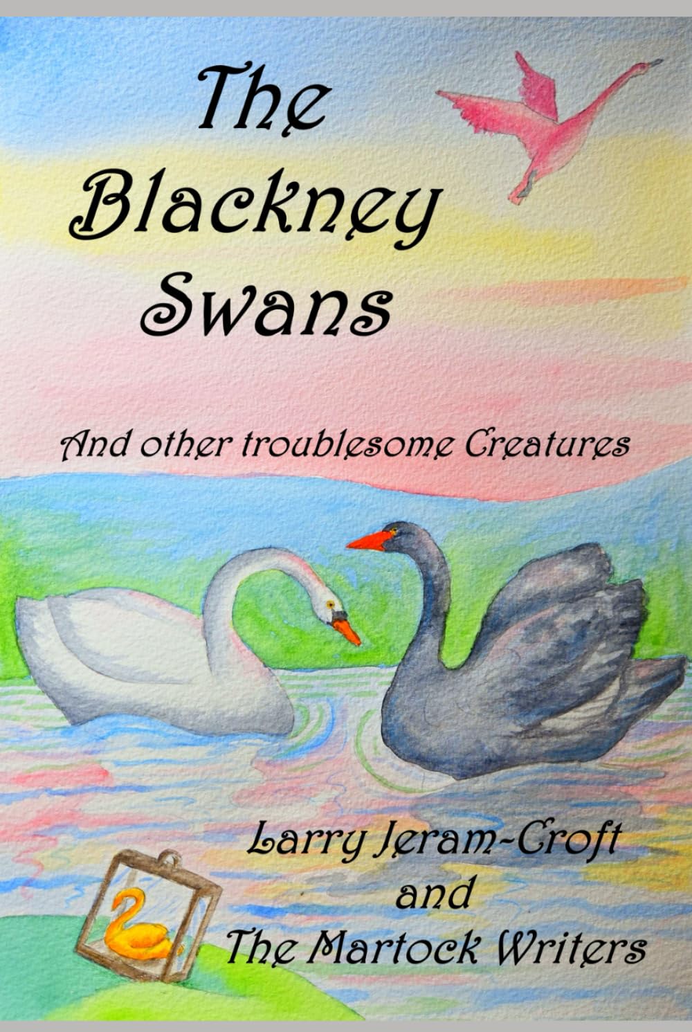 The Blackney Swans: and other troublesome creatures