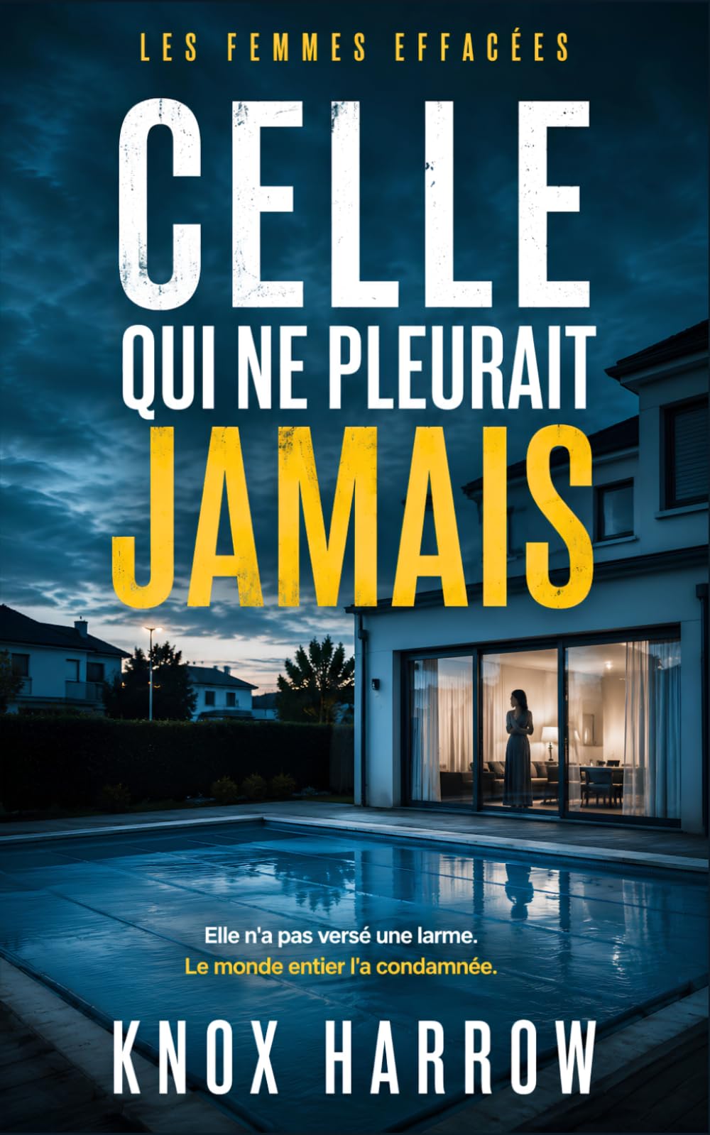 Celle qui ne pleurait jamais: Un thriller psychologique (Les femmes effacées)