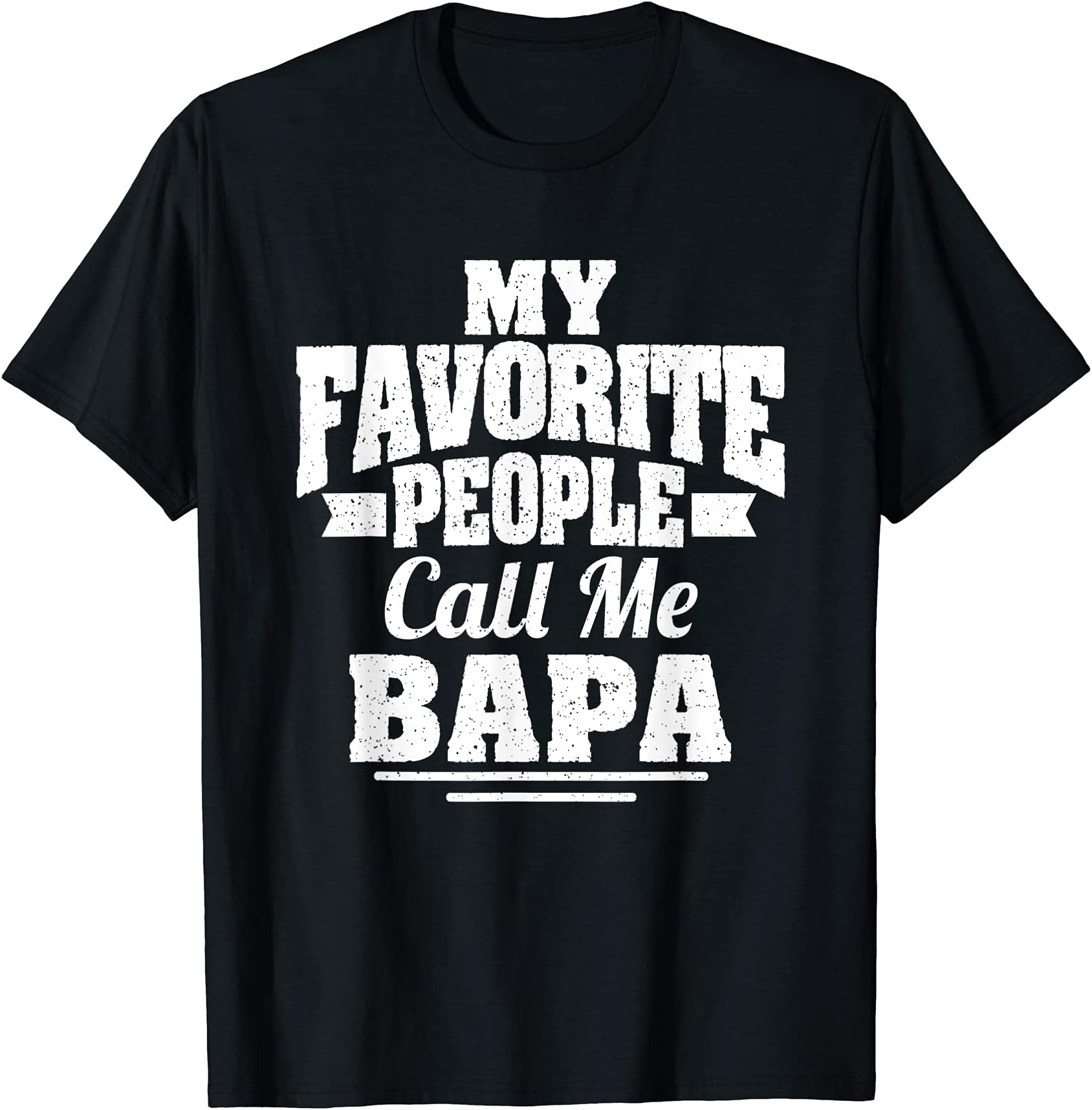 Funny Bapa Family TeesMy Favorite People Call Me Bapa Cool Grandpa T-Shirt