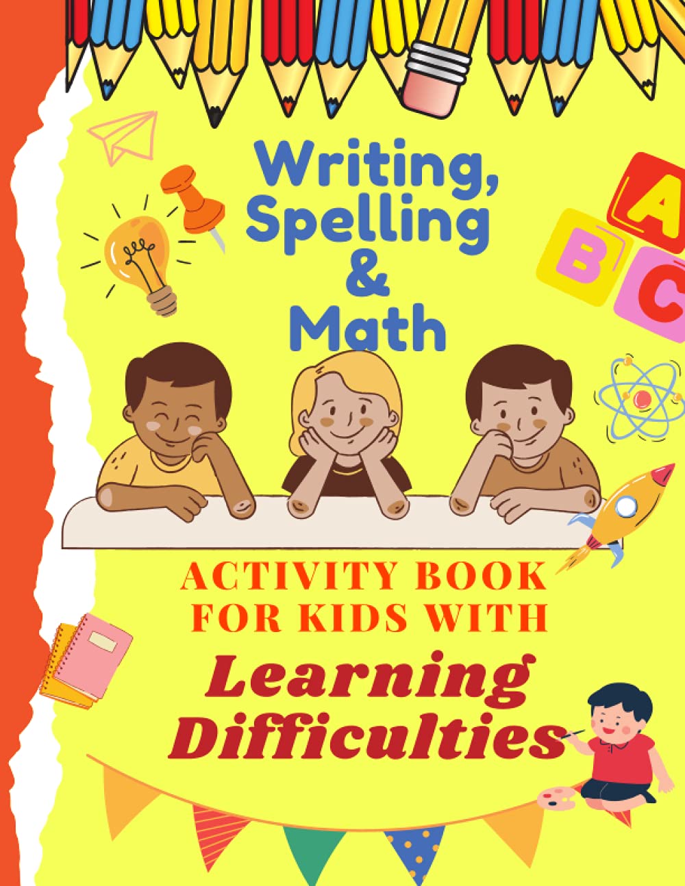 Activity Book for kids with learning difficulties. Writing, Spelling & Math: Brain Training - 100 LOGIC GAMES!
