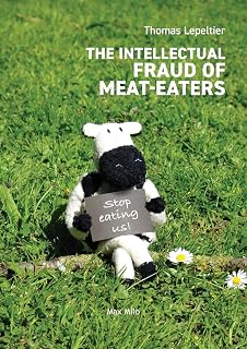 The Intellectual Fraud of Meat-Eaters