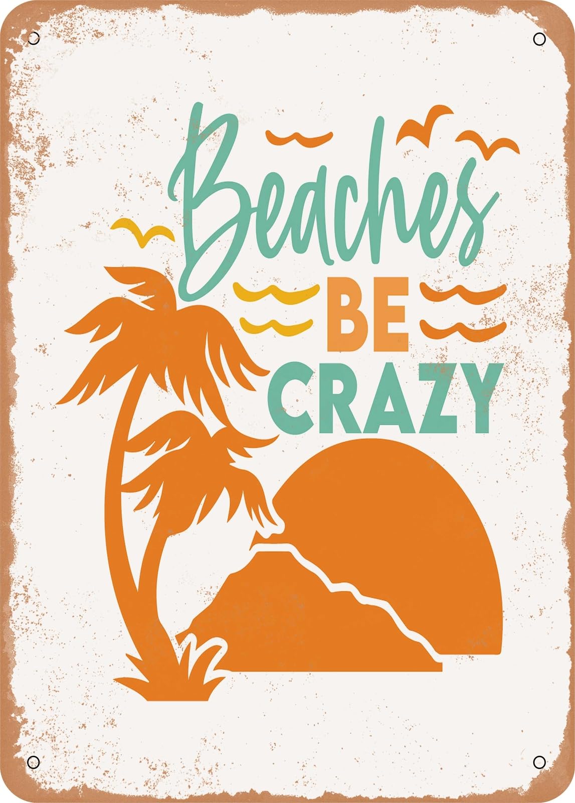 Miaomansenstore Metal Sign - Beaches Be Crazy - 3 - Vintage Rusty Look Home Decor