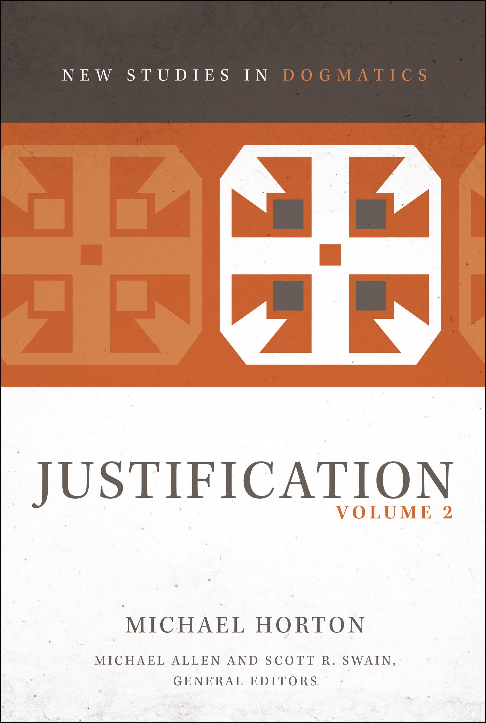 Justification, Volume 2 (2) (New Studies in Dogmatics)