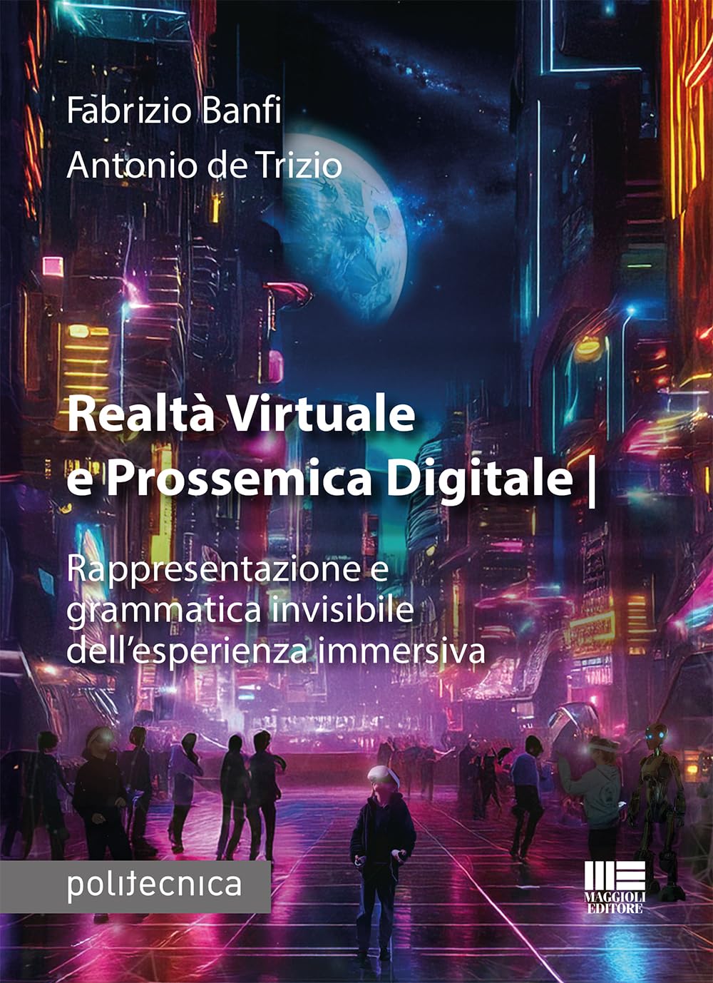 Realtà virtuale e prossemica digitale. Rappresentazione e grammatica invisibile dell'esperienza immersiva