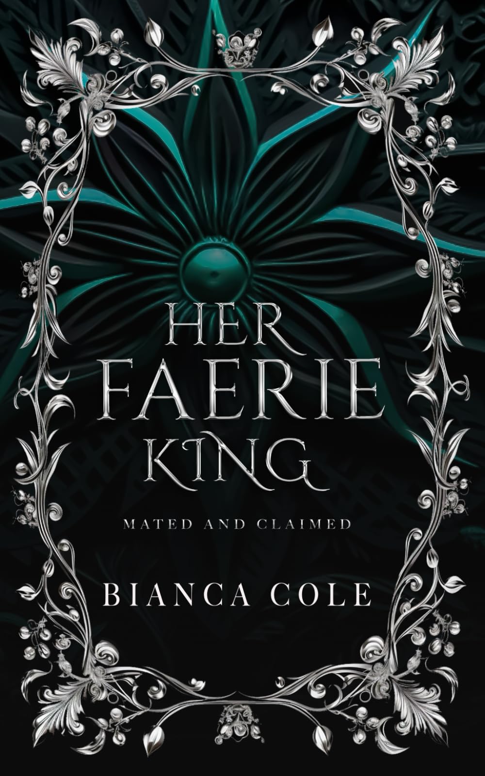 Her Faerie King: A Faerie Royalty Paranormal Romance (Mated and Claimed)