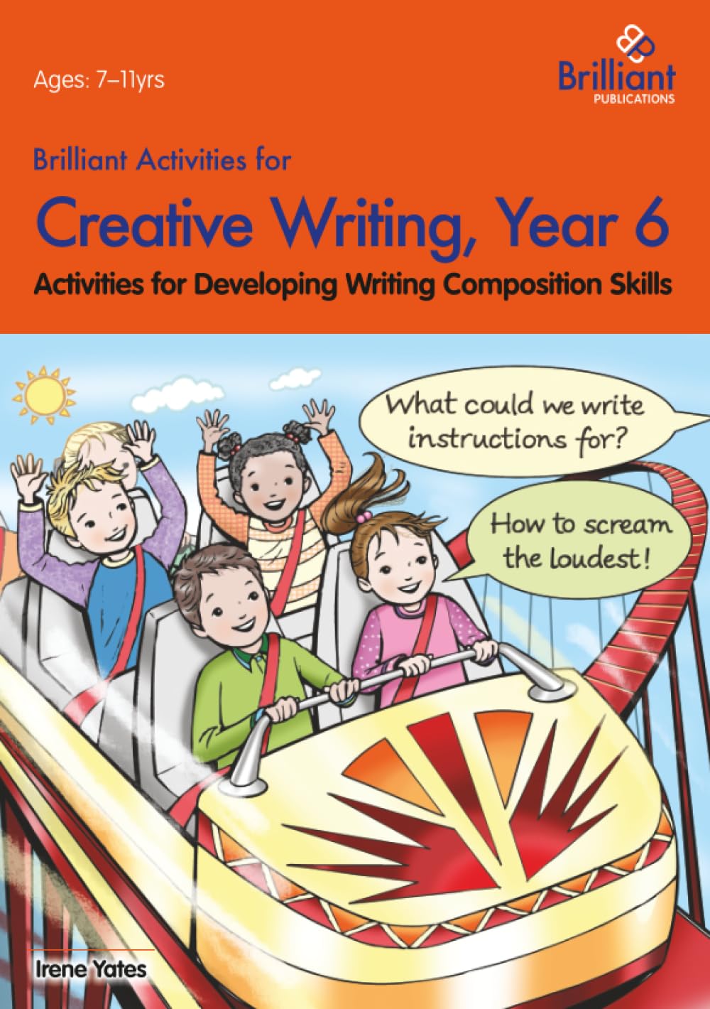Brilliant Activities for Creative Writing, Year 6: Activities for Developing Writing Composition Skills