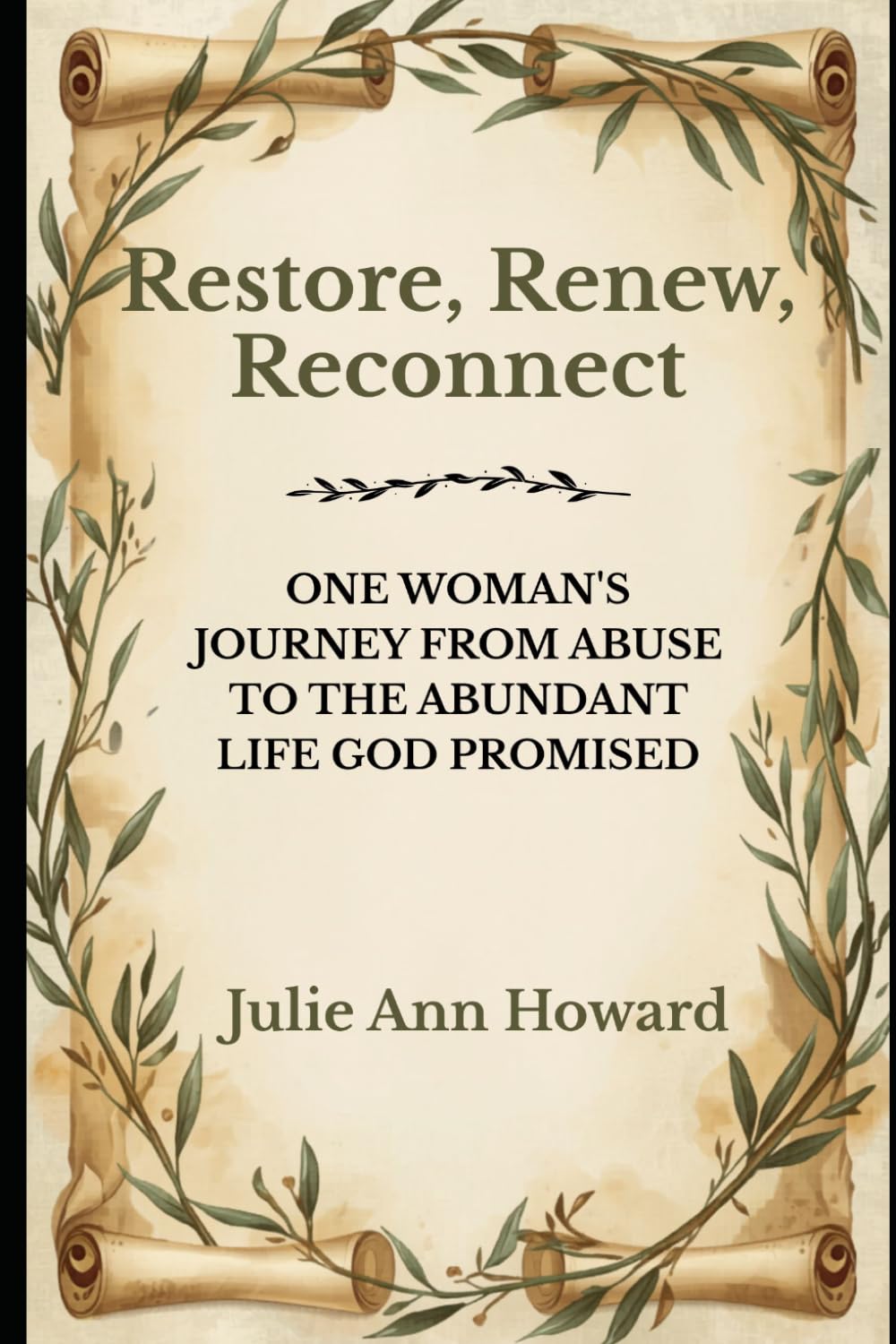 Restore, Renew, Reconnect: One Woman's Journey from Abuse to the Abundant Life God Promised