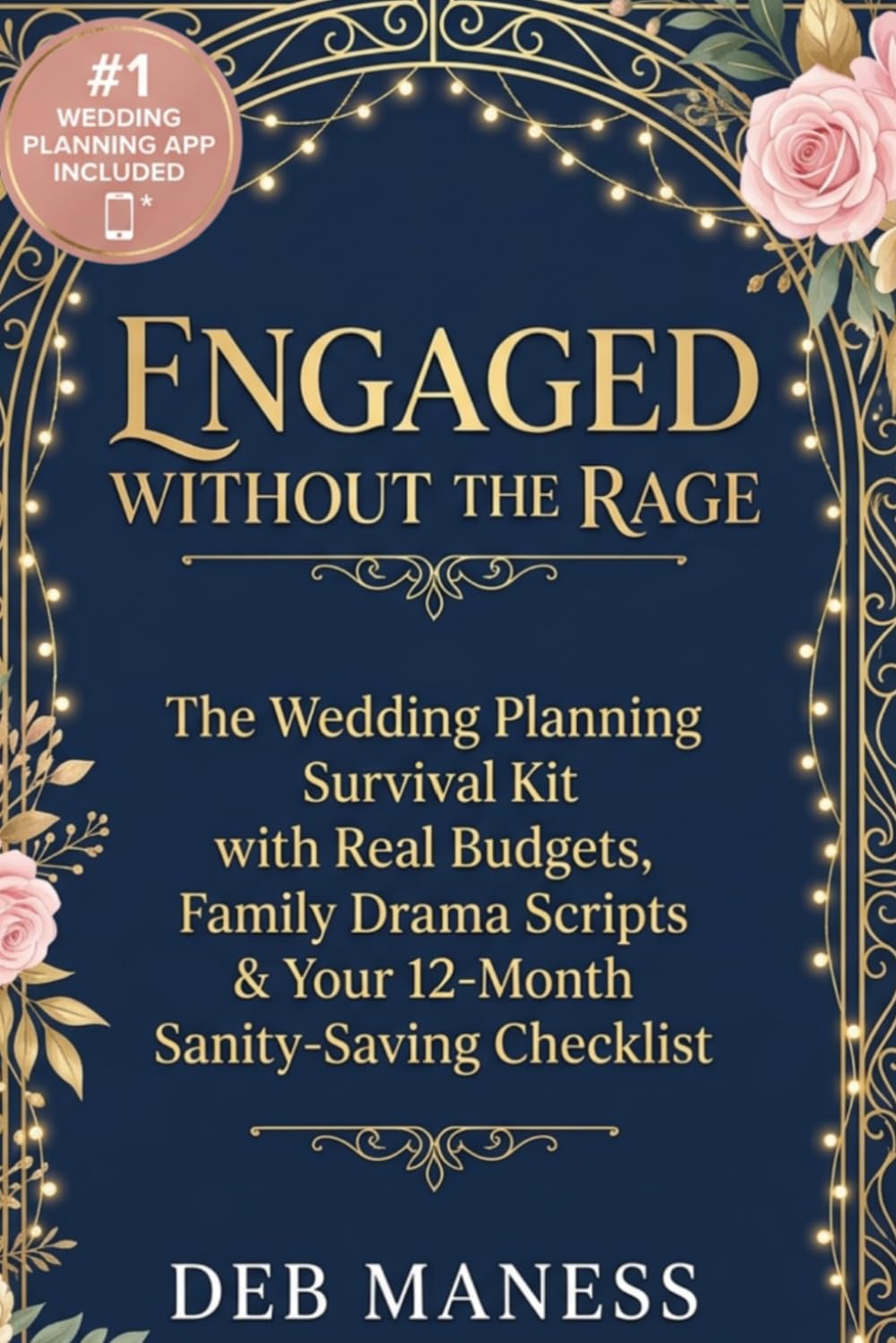 Engaged Without the Rage:: The Wedding Planning Survival Kit with Real Budgets, Family Drama Scripts & Your 12-Month Sanity-Saving Checklist (Includes 6-Month VowLaunch App Access - $300 Value)      Paperback – January 5, 2026
