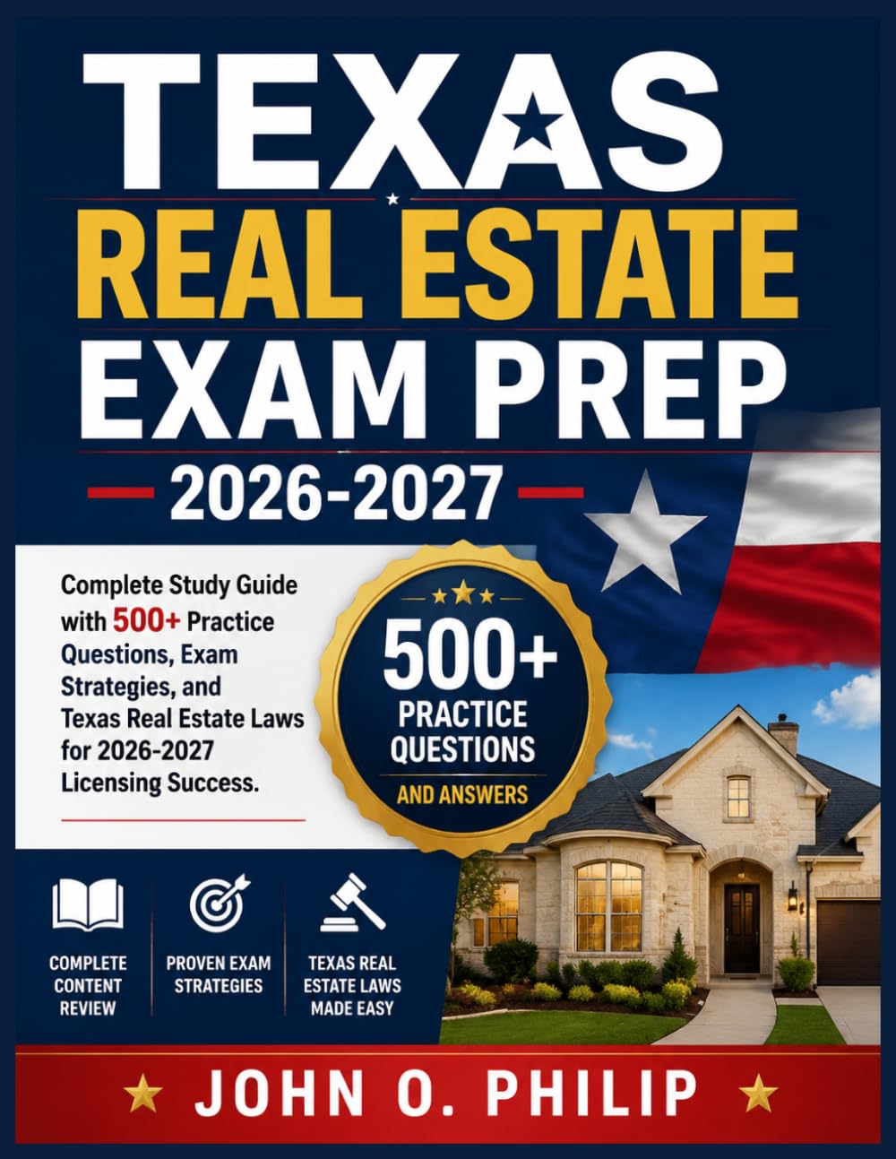 TEXAS REAL ESTATE EXAM PREP 2026-2027: Complete Study Guide with 500+ Practice Questions, Exam Strategies, and Texas Real Estate Laws for 2026-2027 Licensing Success