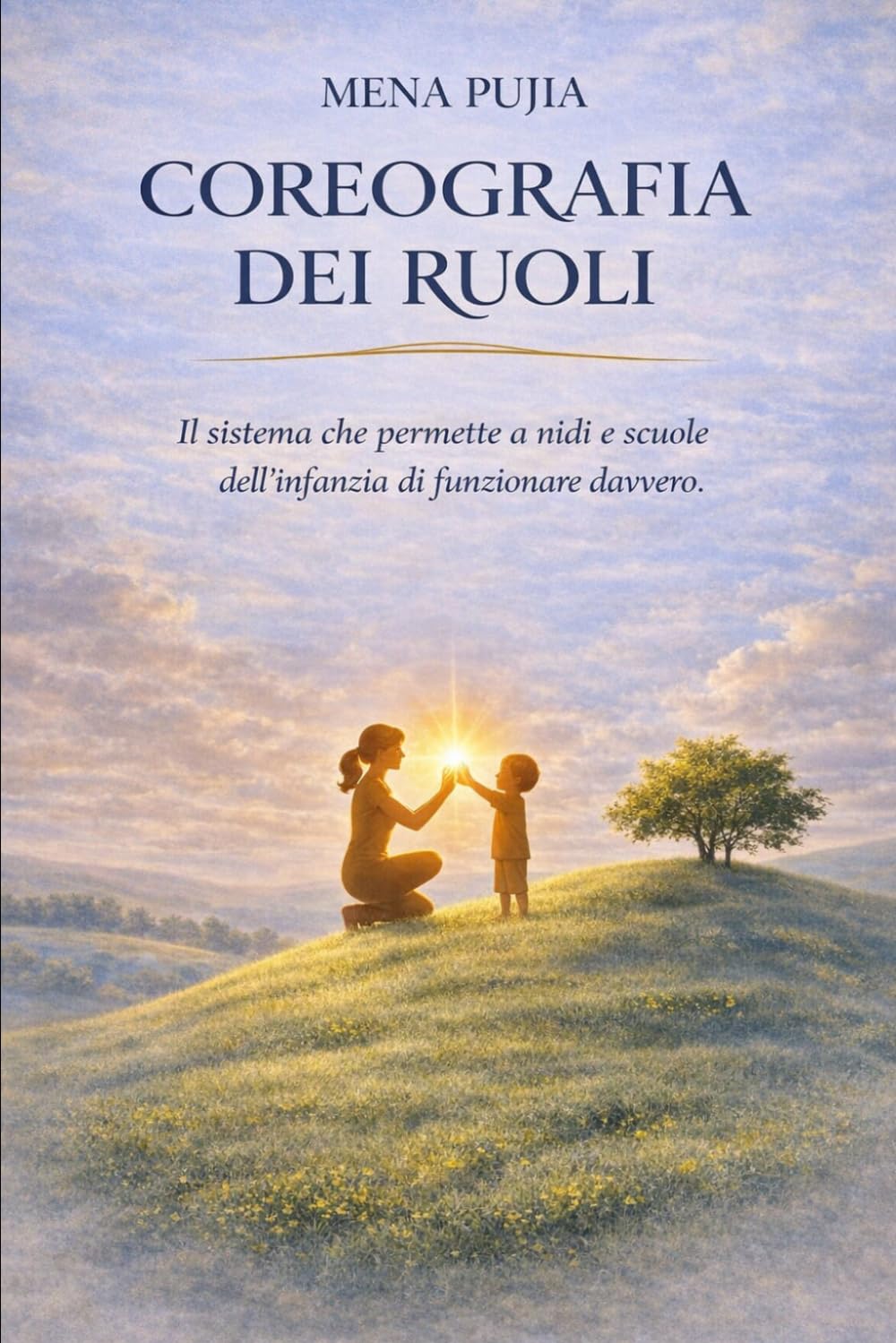 COREOGRAFIA DEI RUOLI: Il sistema che permette a nidi e scuole dell'infanzia di funzionare davvero