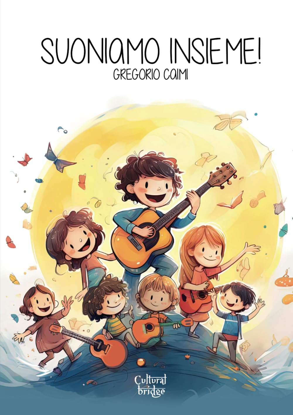 Suoniamo insieme!: Metodo per chitarra dedicato ai bambini