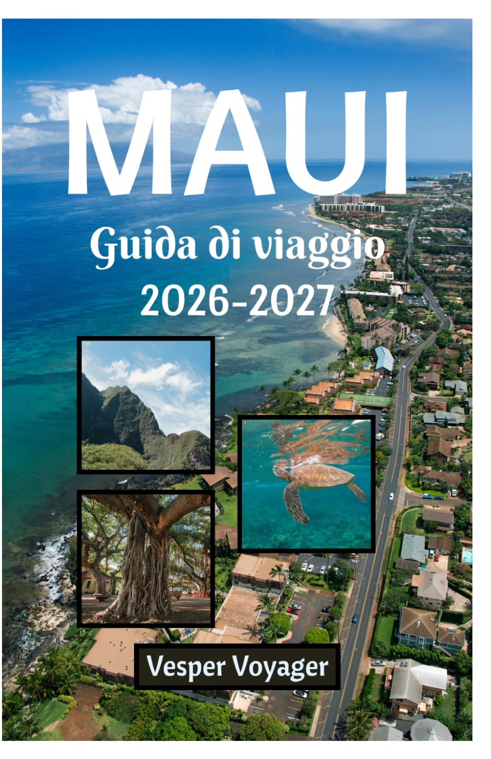 Maui Guida di viaggio 2026-2027: Esplora le camere dell'alba nella caldera, le ombre degli alberi di banyan, i regni della barriera corallina e i ritmi spirituali dell'Aloha dell'isola della valle.