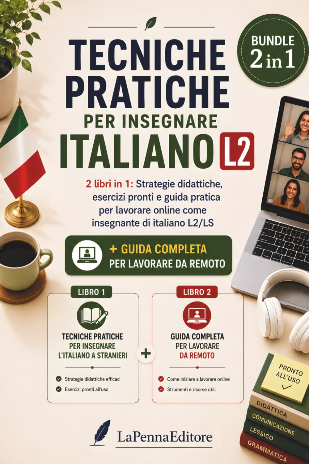 Tecniche pratiche per insegnare l’italiano a stranieri - 2 libri in 1: Strategie didattiche, esercizi pronti e guida pratica per lavorare online come insegnante di italiano L2/LS