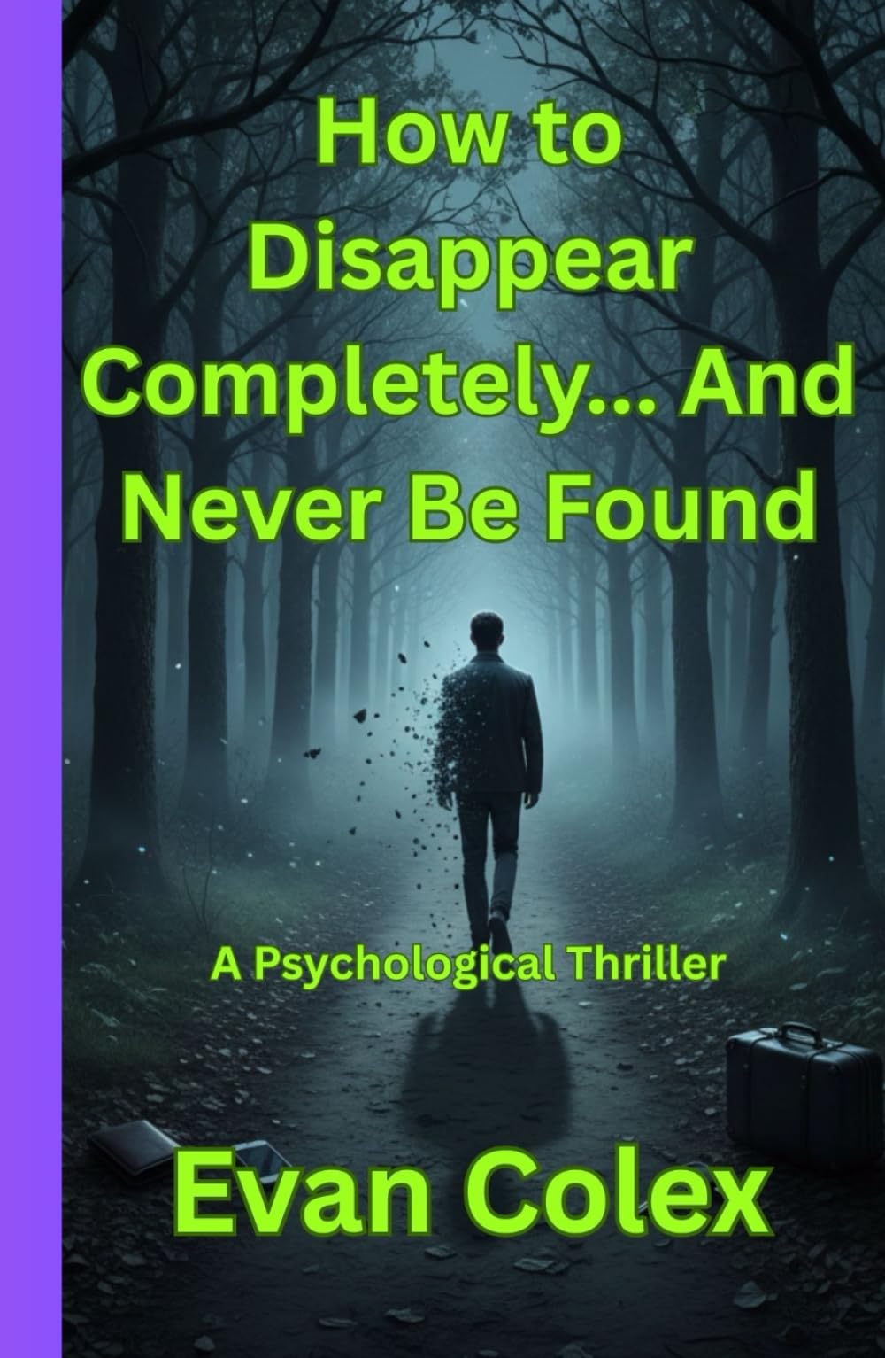 How to Disappear Completely... And Never Be Found