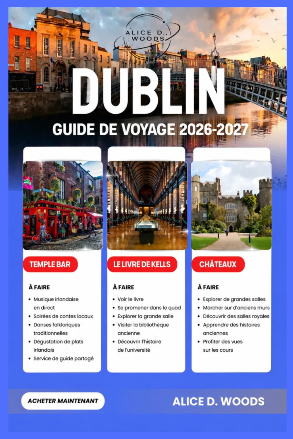 GUIDE DE DUBLIN 2026 - 2027: Dublin en toute simplicité : journées divertissantes, endroits sympas et zéro stress