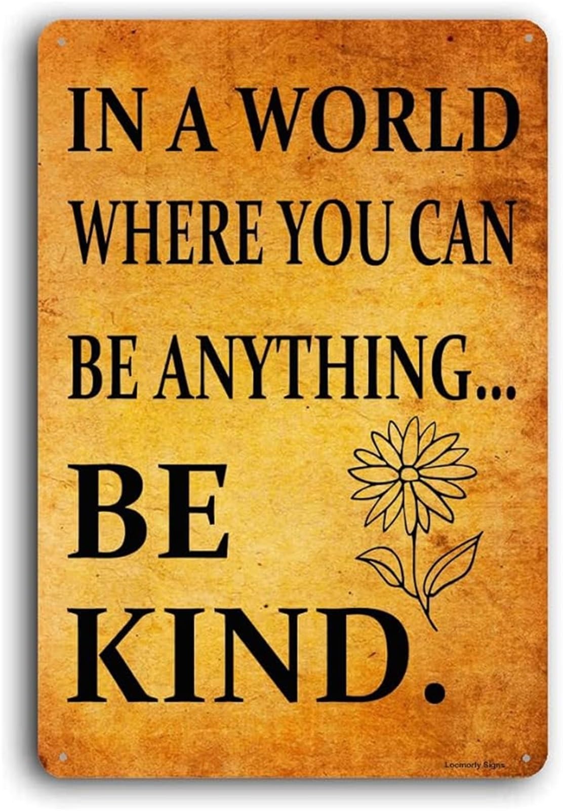 Gentle In A World Where You Can Be Anything Be Kind Rustic Tin Sign Weathered Plaque For Community Center Volunteer Hub Charity Office 8 X 12 inch