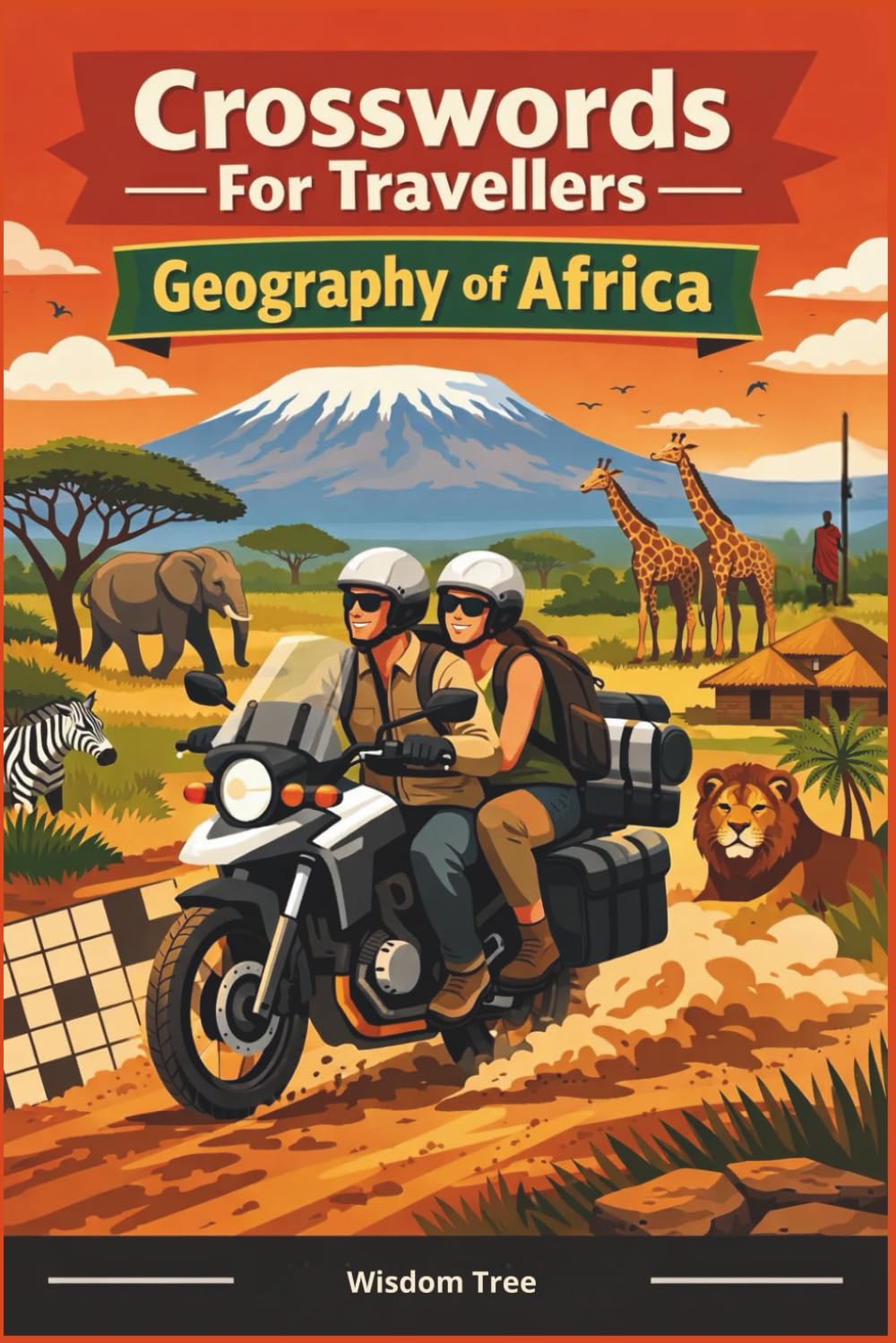 Crosswords For Travellers – Geography of Africa: A Smart Puzzle Companion for Curious Travellers (Crossword Puzzles)