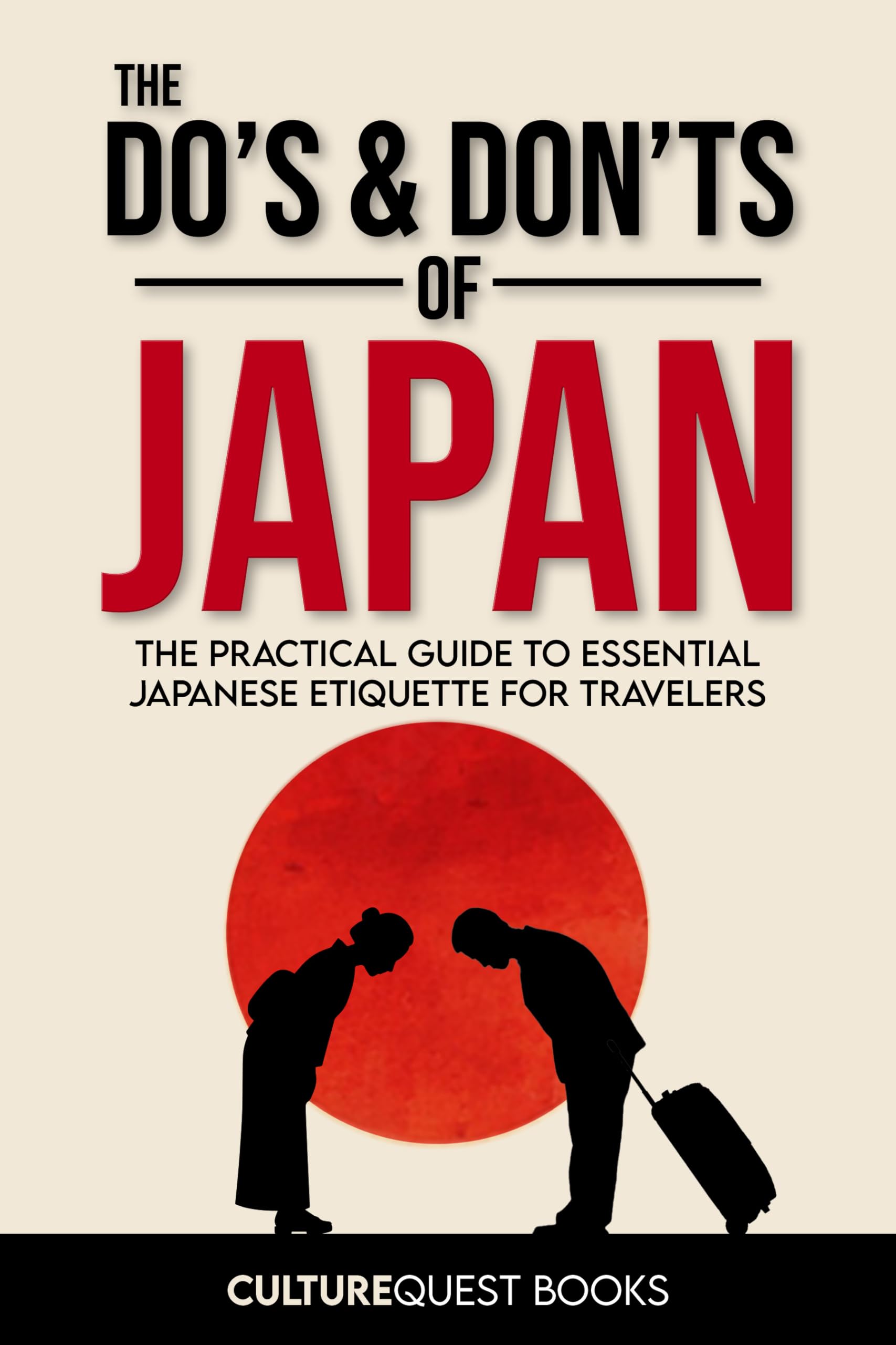 The Do’s and Don’ts of Japan: The Practical Guide to Essential Japanese Etiquette for Travelers | Japan Travel Guide Book with Illustrated Tips to Avoid Tourist Mistakes (2025-2026)