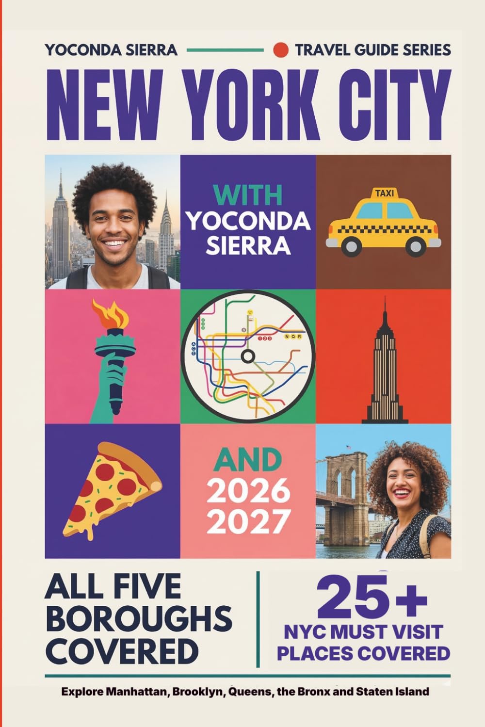 New York City Travel Guide 2026/2027: Explore Manhattan, Brooklyn, Queens, the Bronx and Staten Island with Itineraries, Restaurant Tips, Subway, Budget Planning and Hidden Neighborhood Gems