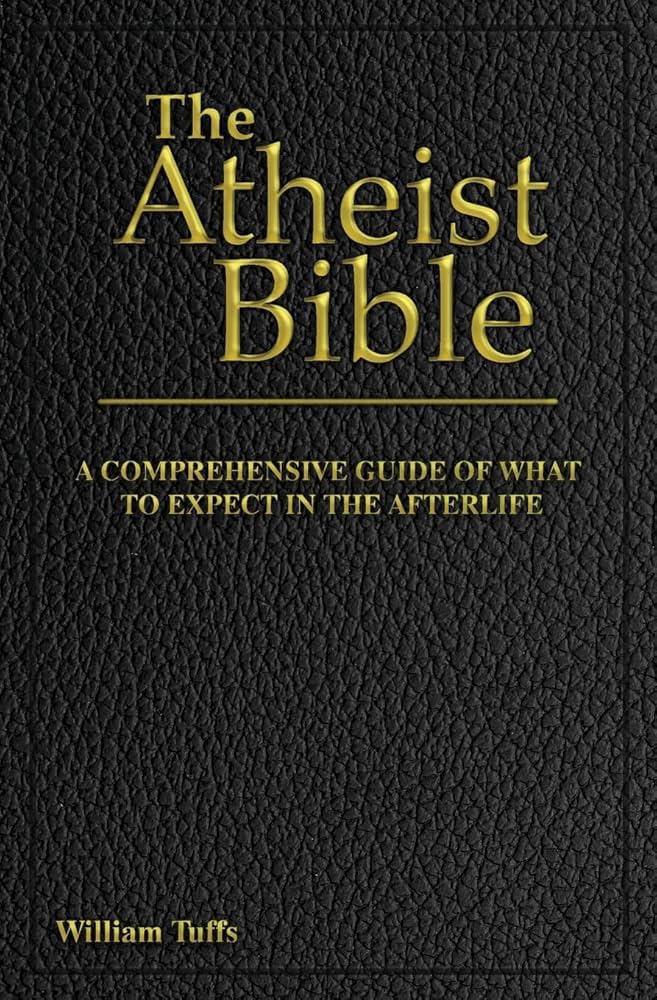 The Atheist Bible: A Comprehensive Guide For What To Expect
