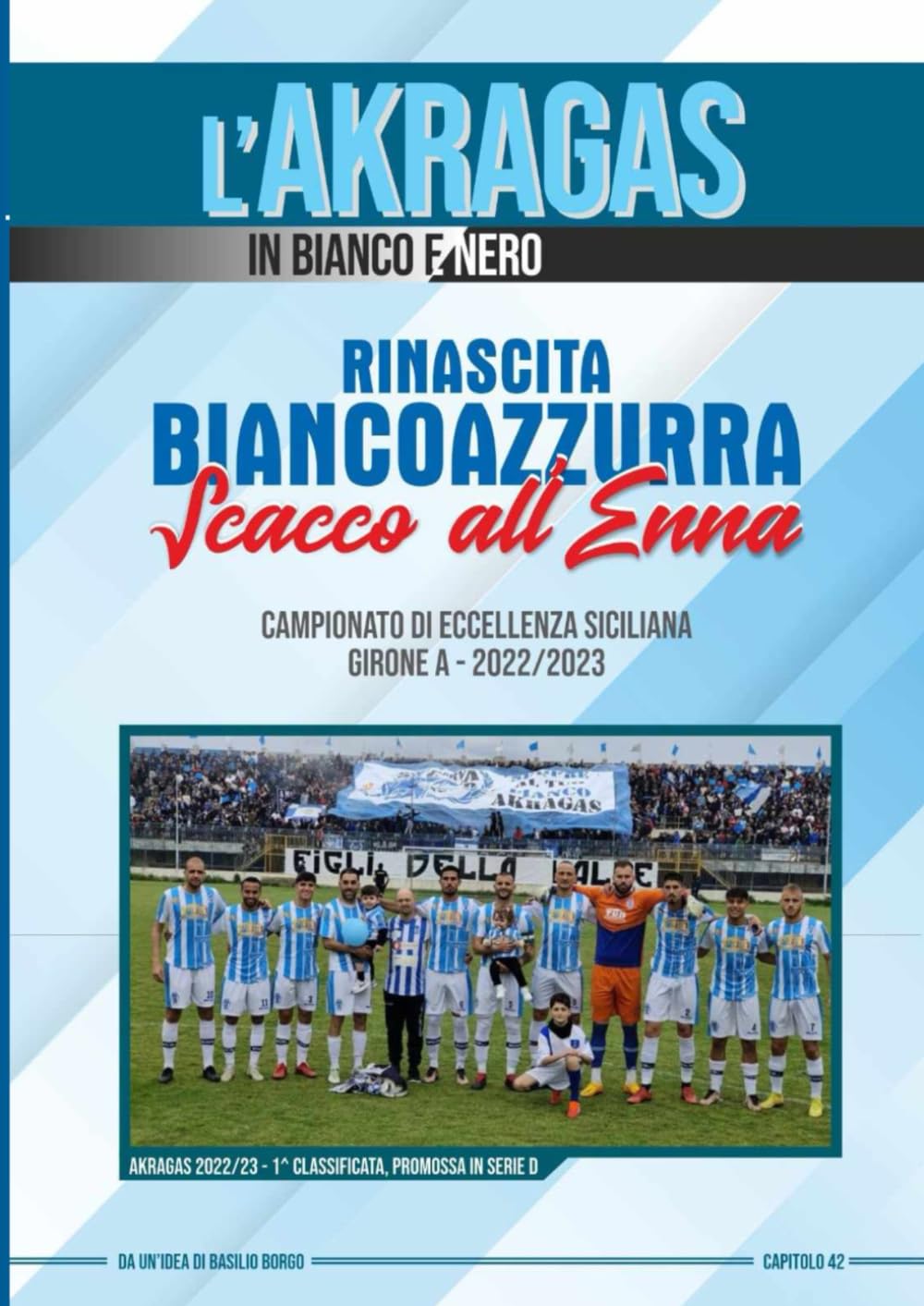 RINASCITA BIANCAZZURRA: SCACCO ALL'ENNA: Campionato di Eccellenza Sicilia 2022/23 Girone A (L'AKRAGAS IN BIANCO E NERO)