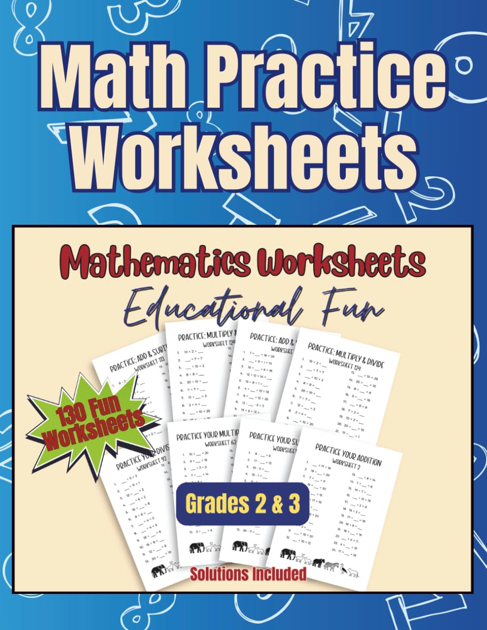 Math Mastery Workbook Grades 2–3: 130 Progressive Worksheets for Addition, Subtraction, Multiplication & Division with Answer Key - Perfect for Classroom, Homeschool & At-Home Practice
