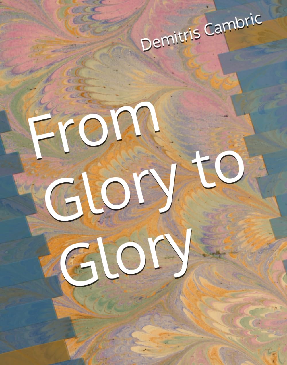 From Glory to Glory