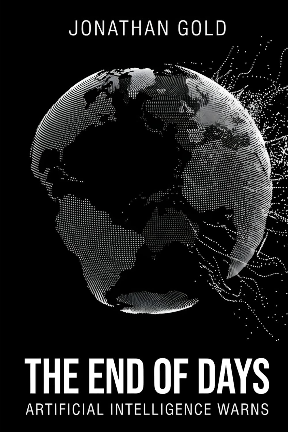 The End of Days: Artificial Intelligence Warns