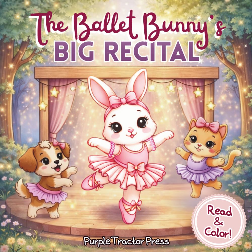 The Ballet Bunny’s Big Recital: An Easy-to-Read Ballet Coloring Story Featuring Dancing Animals and Simple Counting