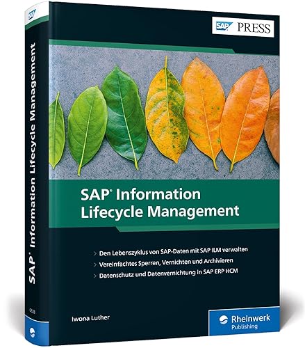 SAP Information Lifecycle Management: Implementierung und Anwendung von SAP ILM (SAP PRESS)