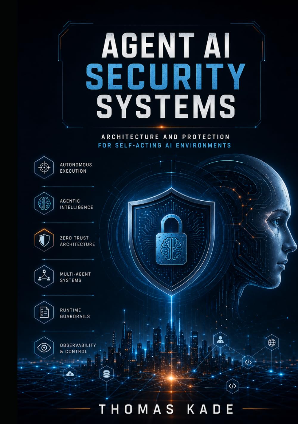 Agent AI Security Systems: Architecture and Protection for Self-Acting AI Environments