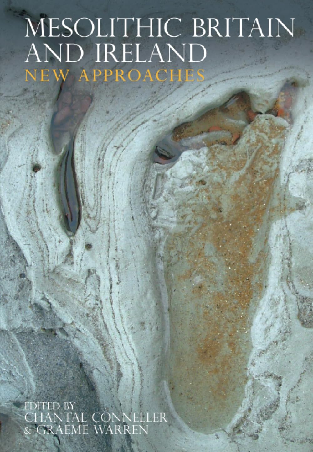 Mesolithic Britain and Ireland by Chantal Conneller, Graeme W... - 9780752437347
