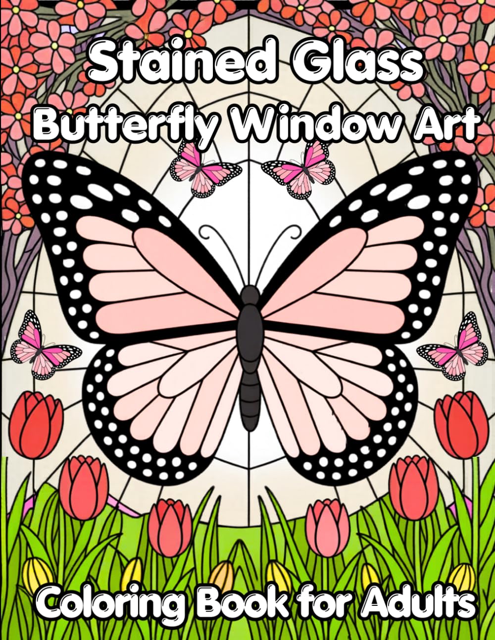 Stained Glass Butterfly Window Art Coloring Book for Adults: 50 Relaxing Butterfly and Floral Designs for Stress Relief and Creativity (Stained Glass Coloring Collection)