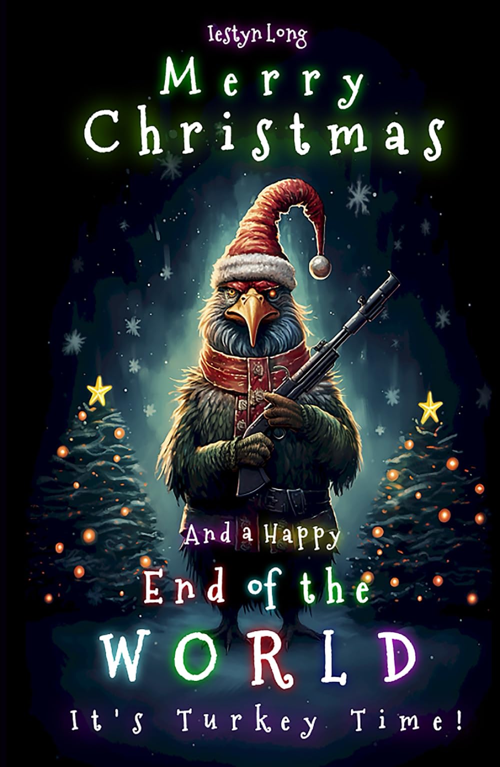 Merry Christmas and a Happy End of the World: A Fun Festive Adventure for Human Children of All Ages