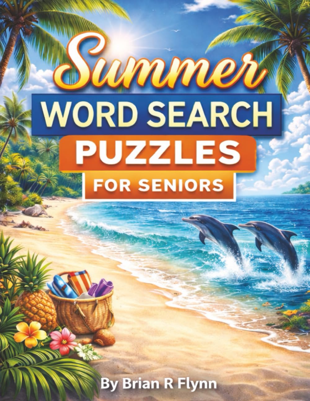 summer word search puzzle for seniors: 100 LARGE PRINT PUZZLES RELAXING BRAIN GAMES
