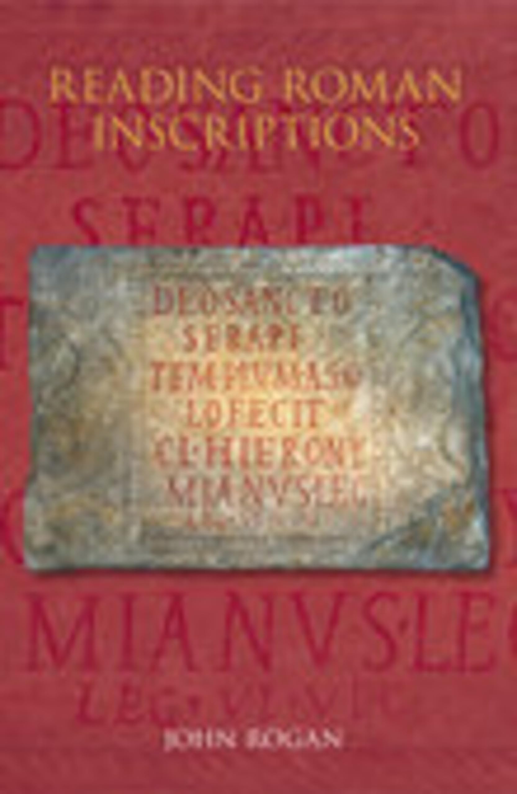 Reading Roman Inscriptions by John Rogan - 9780752439525